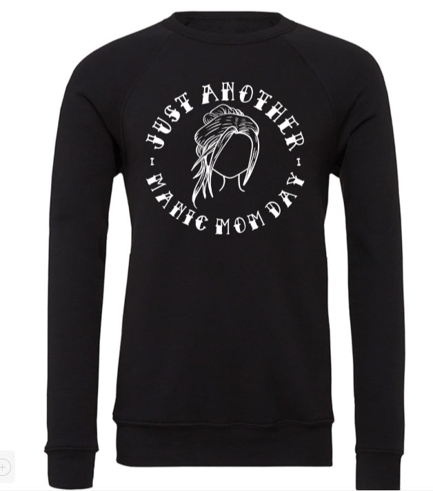 Sweatshirt - Just Another Manic Mom Day Sweatshirt