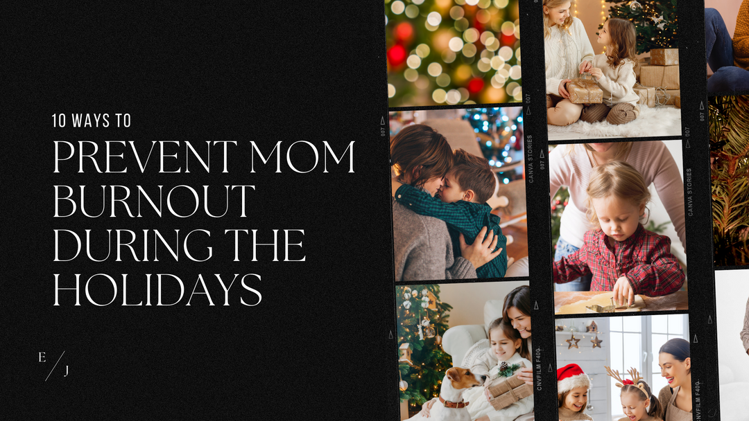 10 Ways to Prevent Mom Burnout this Holiday Season