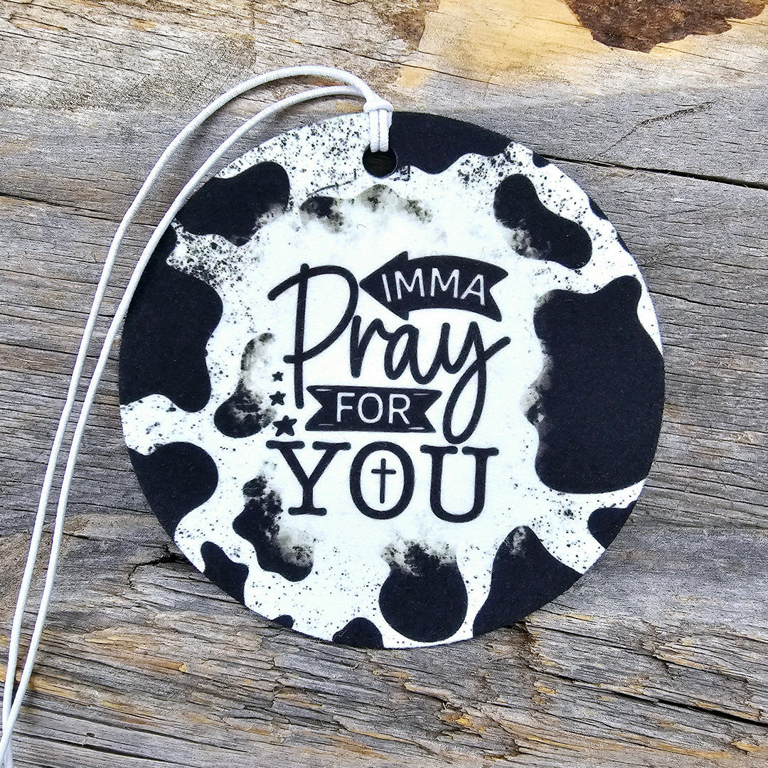 Imma Pray For You Re-Scentable Car Freshener