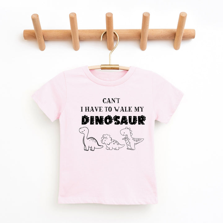 Youth Graphic Tee - Can't I Have To Walk My Dinosaur Youth & Toddler Tee