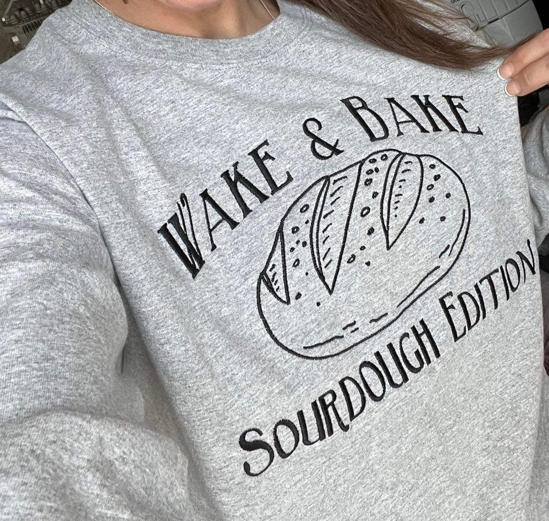 wake and bake sourdough edition embroidered sweatshirt