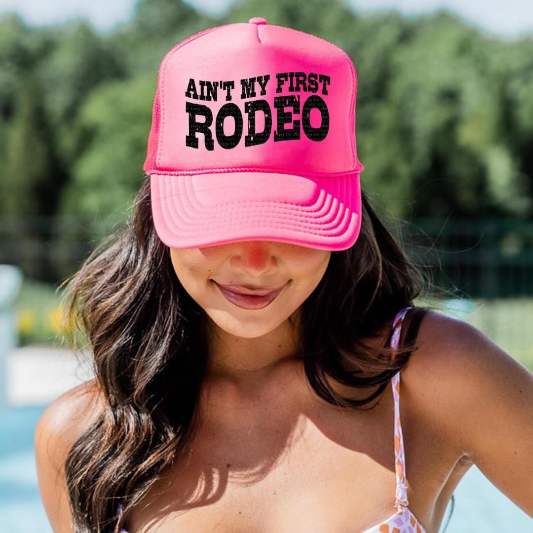 AINT MY FIRST RODEO  Hat-Ever Joy