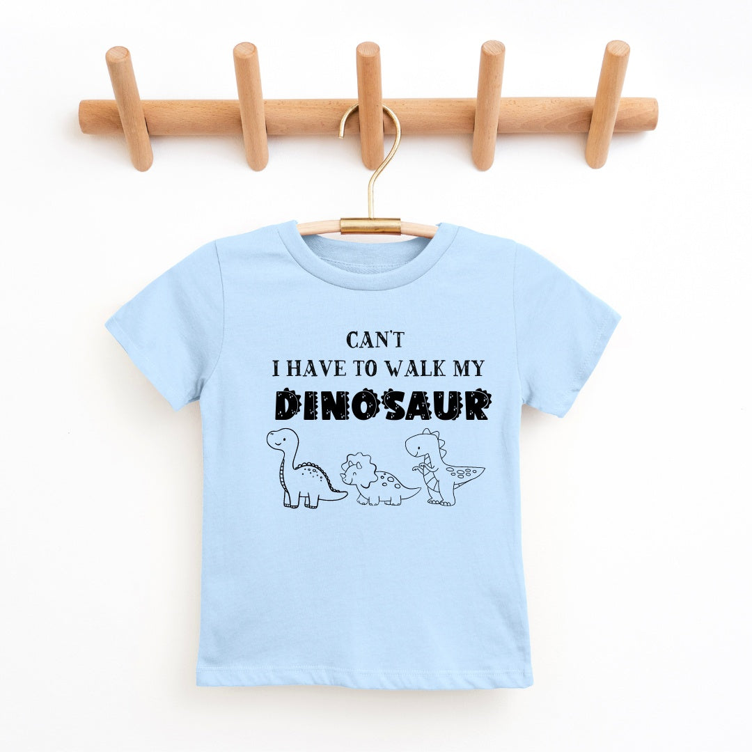 Youth Graphic Tee - Can't I Have To Walk My Dinosaur Youth & Toddler Tee