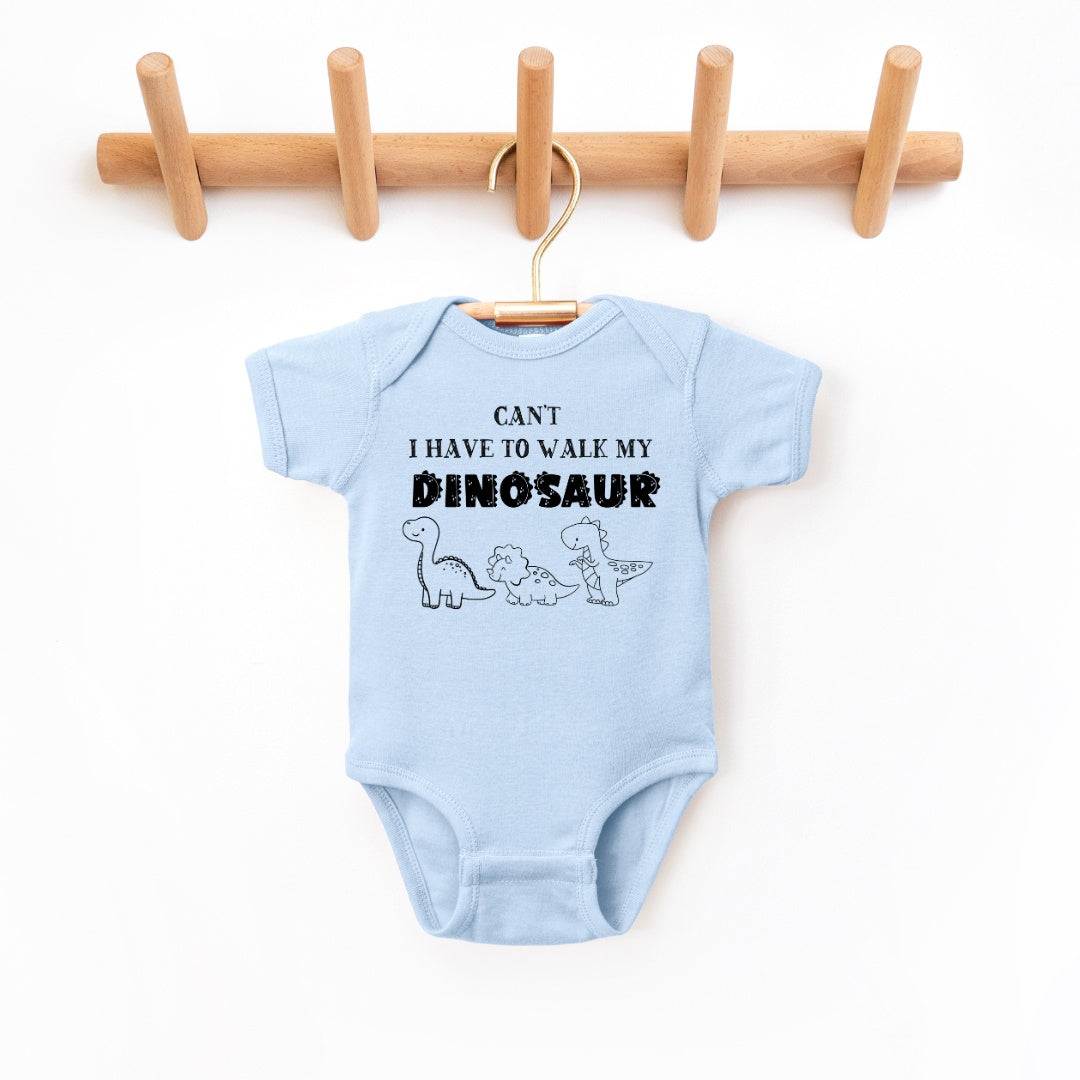 Baby & Toddler Clothing - Can't I Have To Walk My Dinosaur Infant Bodysuit