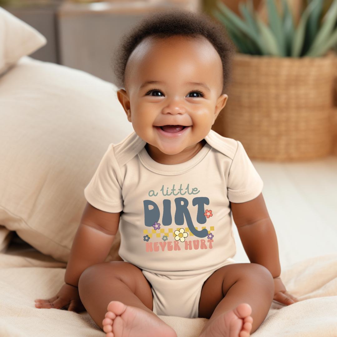 A Little Dirt Never Hurt Infant Bodysuit-Ever Joy