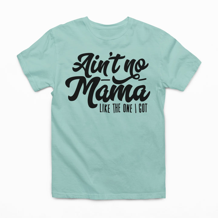 Youth Graphic Tee - Ain't NO Mama Like The One I Got Graphic Tee