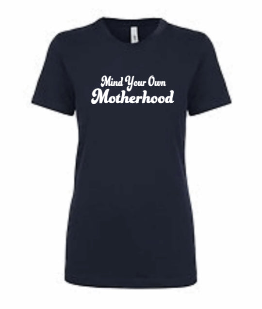T-shirt - Mind Your Own Motherhood Ladies' Fitted T-Shirt