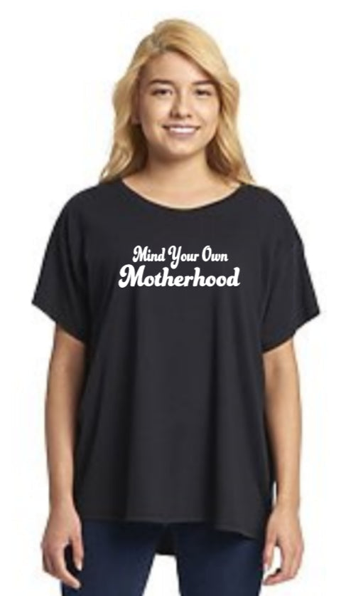 T-shirt - Mind Your Own Motherhood Ladies' Flowy T-Shirt