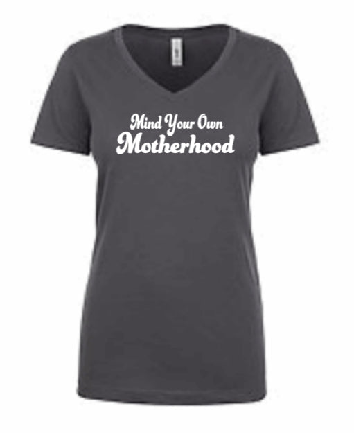 T-shirt - Mind Your Own Motherhood Ladies' V-Neck T-Shirt