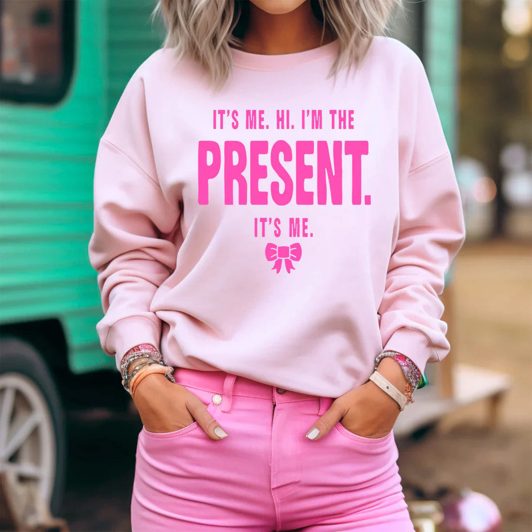 Womens - PREORDER: It's Me Hi I'm The Present It's Me Sweatshirt